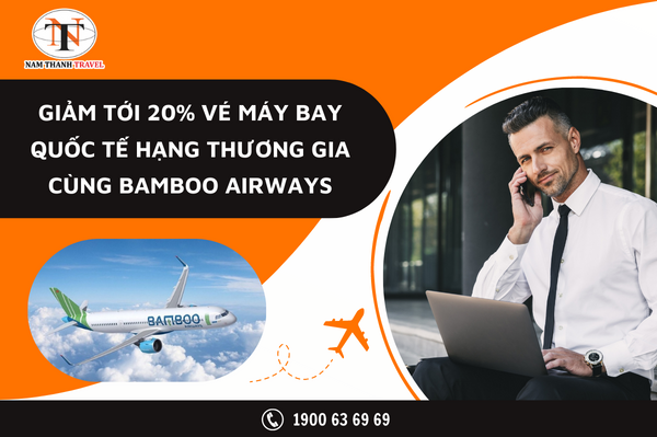 Giảm 20% vé máy bay quốc tế hạng thương gia của Bamboo Airways